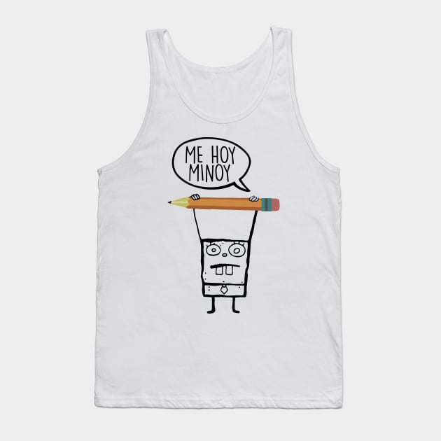 Me Hoy Minoy Tank Top by mariansar